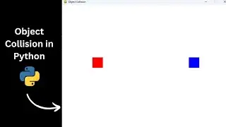 How to collide 2 Objects in Python | Object Collision In Python 