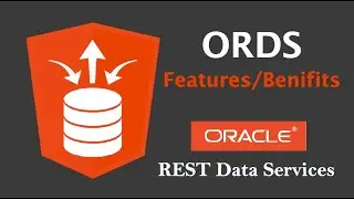 Oracle REST Data Services (ORDS) || Features/Benefits