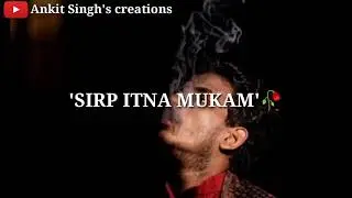 Aas pass sigret🚬 ki dukan mil jaye|☺️ Attitude shayri status| Ankit Singh's creations ☺️