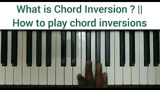 What is Chord Inversion ? || How to play chord inversions ? || Why do I need chord inversions ?