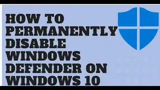 How to Permanently Disable Windows Defender on Windows 10 (2021) Working