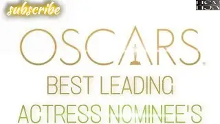 Best LEADING Actress NOMINEE'S for OSCARS 2024