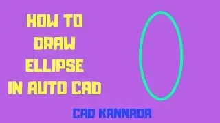How to draw ellipse in AUTO CAD || Explained in Kannada