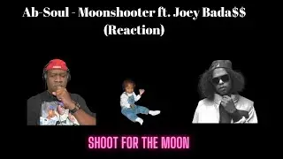 Ab-Soul - MOONSHOOTER ft. Joey Badas$$ (Reaction)