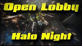 Open Lobby Custom Games Halo Night!!! 4/26/2024 