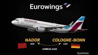 {4K] HOW IS EUROWINGS EUROPE? | Airbus A320-200 | Nador - Cologne/Bonn
