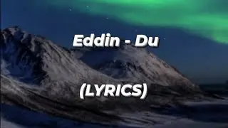 Eddin - Du(LYRICS)