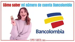 🇨🇴  Cómo saber mi NÚMERO de CUENTA BANCOLOMBIA 🇨🇴