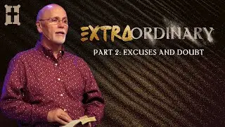 Extraordinary - Part 2: Excuses and Doubt