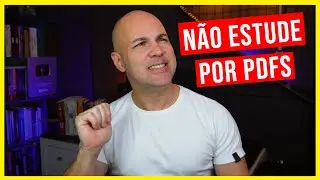 Não estude por PDFs - a verdade que ninguém te conta