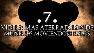 Los 7 videos más aterradores de muñecos moviéndose solos