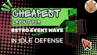 Cheapest Layout for Retro Event Wave [Idle Defense Roblox] 