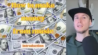 How To Make Money From Music - Introduction