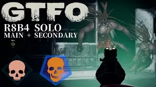 GTFO R8B4(Secondary) Solo 