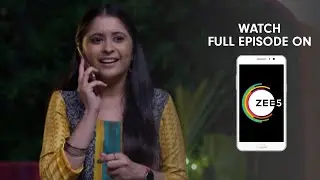 Tula Pahate Re - Spoiler Alert - 21 Nov 2018 - Watch Full Episode On ZEE5 - Episode 88