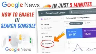 Google News Add in Search Console in Just 5 Minutes | Google News Publisher