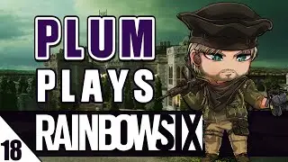 An Epic Match - Plum Plays R6 #18 | Rainbow 67 Siege Ranked Gameplay