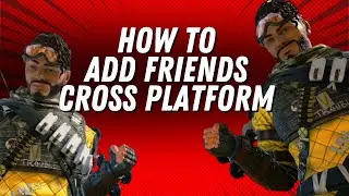 How To Add Friends In Apex Legends [CrossPlatform]