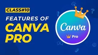 Class 10 - Canva Pro Features & How To Buy Canva Pro - Smart Learners | Batch01