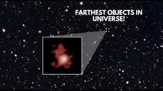 Farthest objects in universe ! #universe #farthestobjectinuniverse