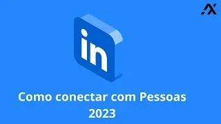 Tutorial | Como Conectar com Pessoas no Linkedin