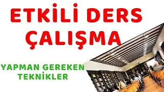 ETKİLİ DERS ÇALIŞMA TEKNİKLERİ