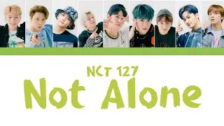 NCT 127 - Not Alone [Han - Rom - Eng color-coded lyrics]