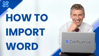 How to Import Word in Confluence | 2026 Complete Guide