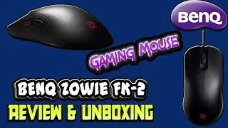 BenQ Zowie FK-2 Review & Unboxing | Gaming Mouse