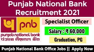 PNB SO Recruitment 2021 Notification | PNB Specialist Officer Recruitment 2021 | Banks Jobs 2021