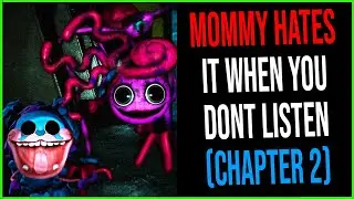 MOMMY HATES it when you dont listen... (Poppy Playtime - Ch 2)
