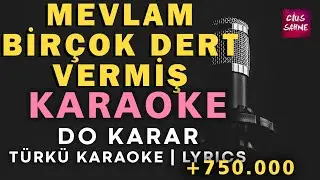 MEVLAM BİRÇOK DERT VERMİŞ Karaoke Altyapı Türküler - Do