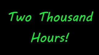 Two Thousand Hours Milestone