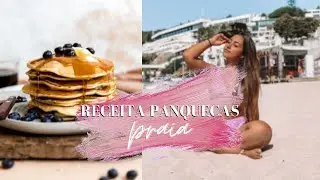 RECEITA DAS MINHAS PANQUECAS E PRAIA | VANESSA PEREIRA