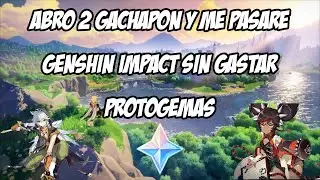 Genshin Impact| Abro Gachapon | Me pasare genshin impact sin gastar protogemas!