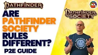 Are Pathfinder Society Rules Different? The Second in a Series to Get Involved in Organized Play!