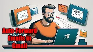 How to Auto-forward Emails in Gmail