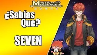 ¿Sabías Que? SEVEN / 707 | Mystic Messenger