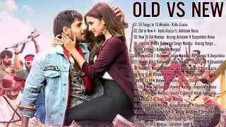 Old Vs New Bollywood Mashup Songs 2020 - New Bollywood Mashup Songs 2020 - Indian Mashup Songs 2020
