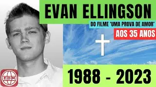 Morreu Evan Ellingson, de 