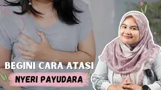 PENYEBAB DAN CARA MENGATASI  NYERI PAYUDARA - DOKTER WSP