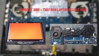 Hướng dẫn chi tiết vệ sinh và thay màn Laptop Dell G7 7558 | LP Tech