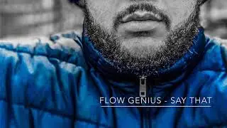 Flow Genius - Say That