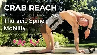 Crab Reach & Wheel Pose - Thoracic Spine & Shoulder Mobility
