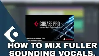 HOW TO MIX FULLER SOUNDING VOCALS. 