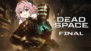 Dead Space: Remake with your local Femboy VOD | Final