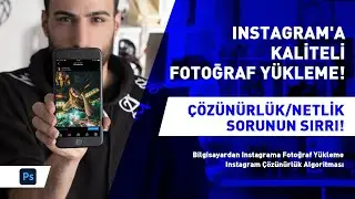 Instagram'a Kaliteli Fotoğraf Yükleme! ÇÖZÜNÜRLÜK/NETLİK sorunun SIRRI!