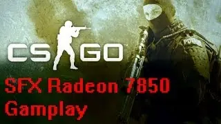 Counter-Strike: GO - SFX Radeon 7850