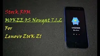 How To Flash Mokee OS Custom ROM (Nougat 7.1.2) Official Stable On Lenovo Zuk Z1