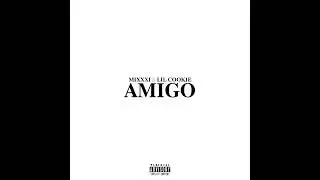 Lil Cookie (feat Mixxxi) - AMIGO